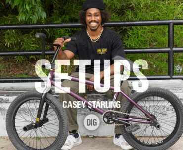 CASEY STARLING BIKE CHECK - DIG BMX SETUPS 2024