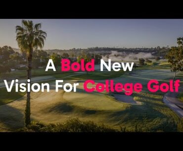 A Bold New Vision For College Golf