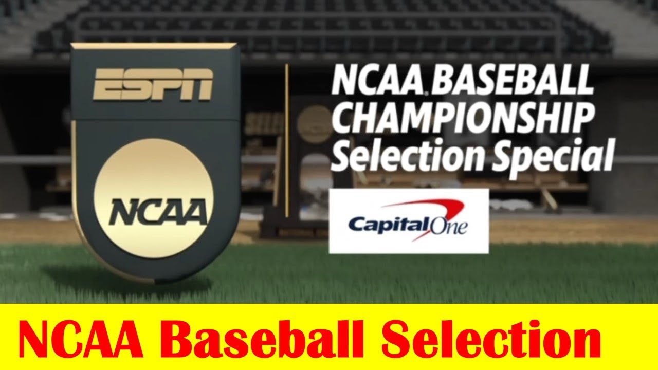 2024 NCAA Baseball Championship Selection 2024 NCAA Baseball Championship Selection