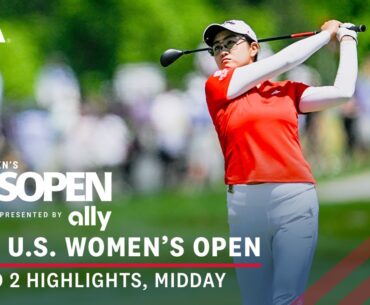 2024 U.S. Women's Open Highlights: Round 2, Midday