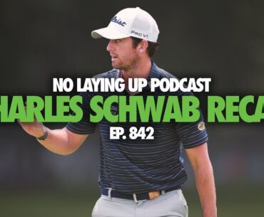 Charles Schwab at Colonial Recap, Scheffler Updates with KVV | NLU Pod, Ep 842