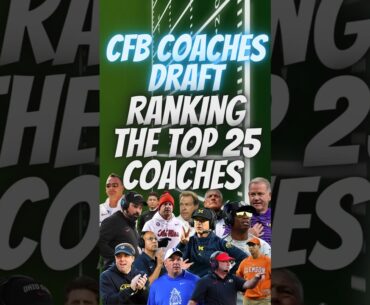 Top 25 CFB Coaches RANKED - #25