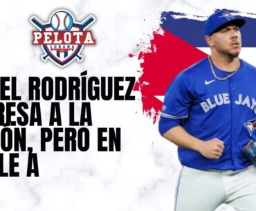 Yariel Rodríguez regresa a la acción pero en Triple A