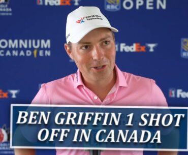 Ben Griffin Finishes 1 Shot Back At RBC Canadian Open