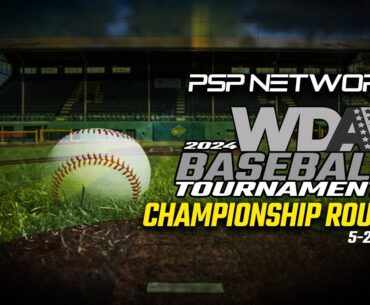 ⚾ (5-25-24) WDA BASEBALL CHAMPIONSHIP ROUND