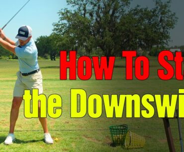 How To Start The Golf Downswing Correctly
