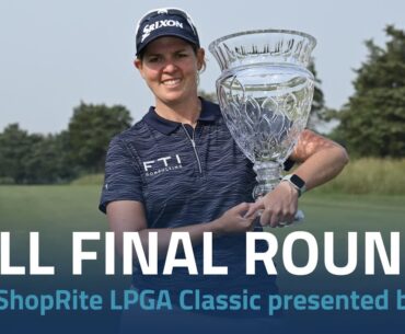 Full Final Round | 2023 ShopRite LPGA Classic presented by Acer