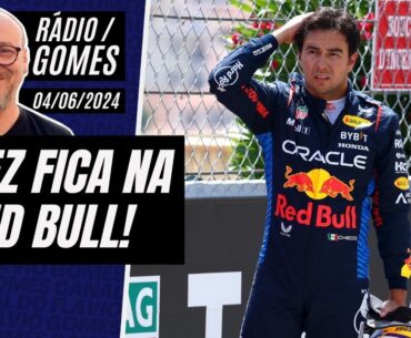 PÉREZ FICA NA RED BULL! (RÁDIO GOMES, 04/06/24)