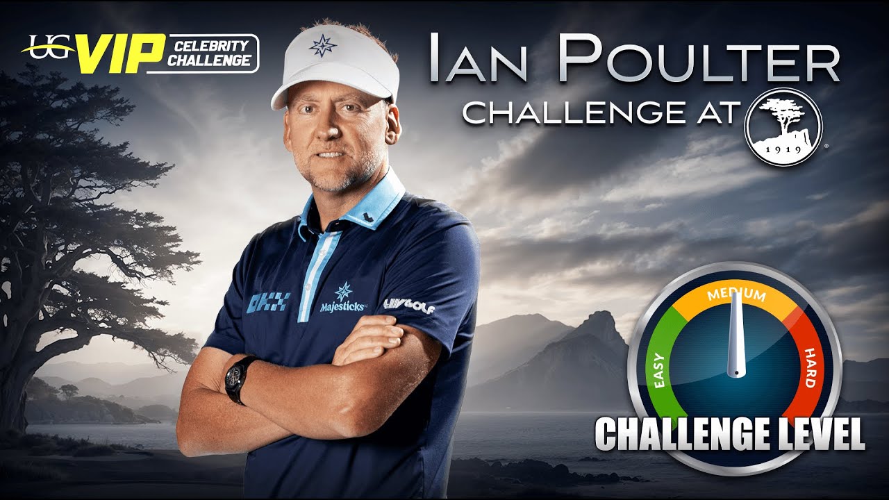 Ultimate Golf VIP Challenge: Ian Poulter @ Pebble Beach Ultimate Golf VIP Challenge: Ian Poulter @ Pebble Beach