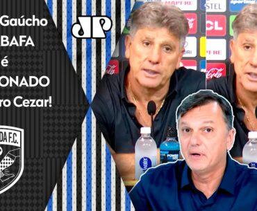 "COMO ASSIM??? Então EU ESTOU MALUCO! Pra mim, o Renato Gaúcho FALAR ISSO é..." Mauro Cezar É DIRETO