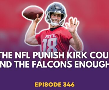 Was the Kirk Cousins tampering penalty good enough for Minnesota Vikings fans? - Episode 346