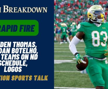 Rapid Fire: Jayden Thomas, Jordan Botelho, Notre Dame Schedule, Logos At ND Stadium