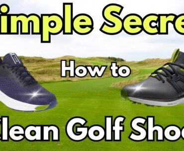 Secret Trick To Clean Your Golf Shoes