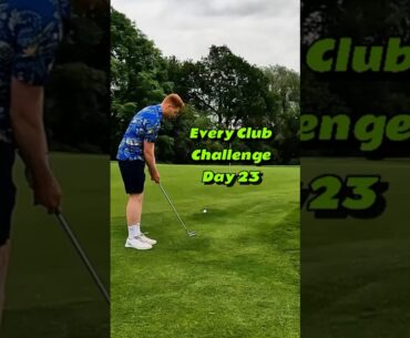 Every club challenge! Day 23 #golf