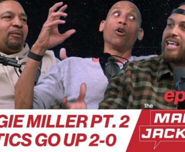 CELTICS GO UP 2-0 + REGGIE MILLER INTERVIEW PART 2 |S1 EP58
