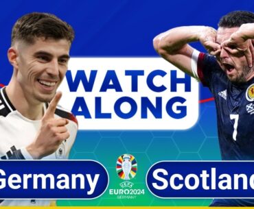 GERMANY v SCOTLAND | LIVE EURO 2024 WATCHALONG