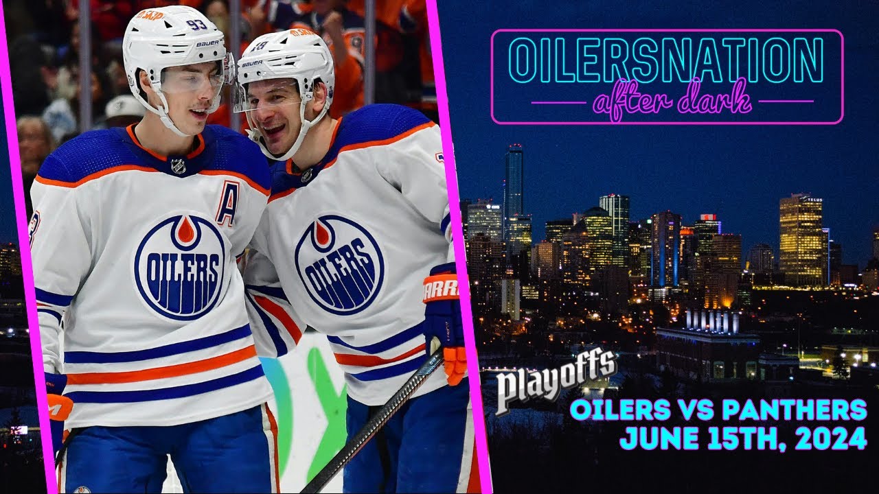 Recapping Panthers vs. Oilers: Game 4 | Oilersnation After Dark – June 15, 2024 Recapping Panthers vs. Oilers: Game 4 | Oilersnation After Dark - June 15, 2024