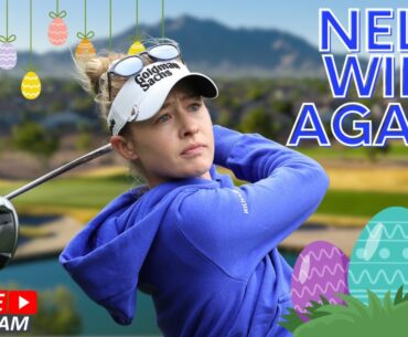 Nelly Korda Has 3 Wins ALREADY!