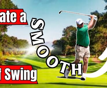How To Create A SMOOTH Golf SWING