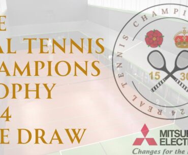 Real Tennis Champions Trophy 2024 Live Draw