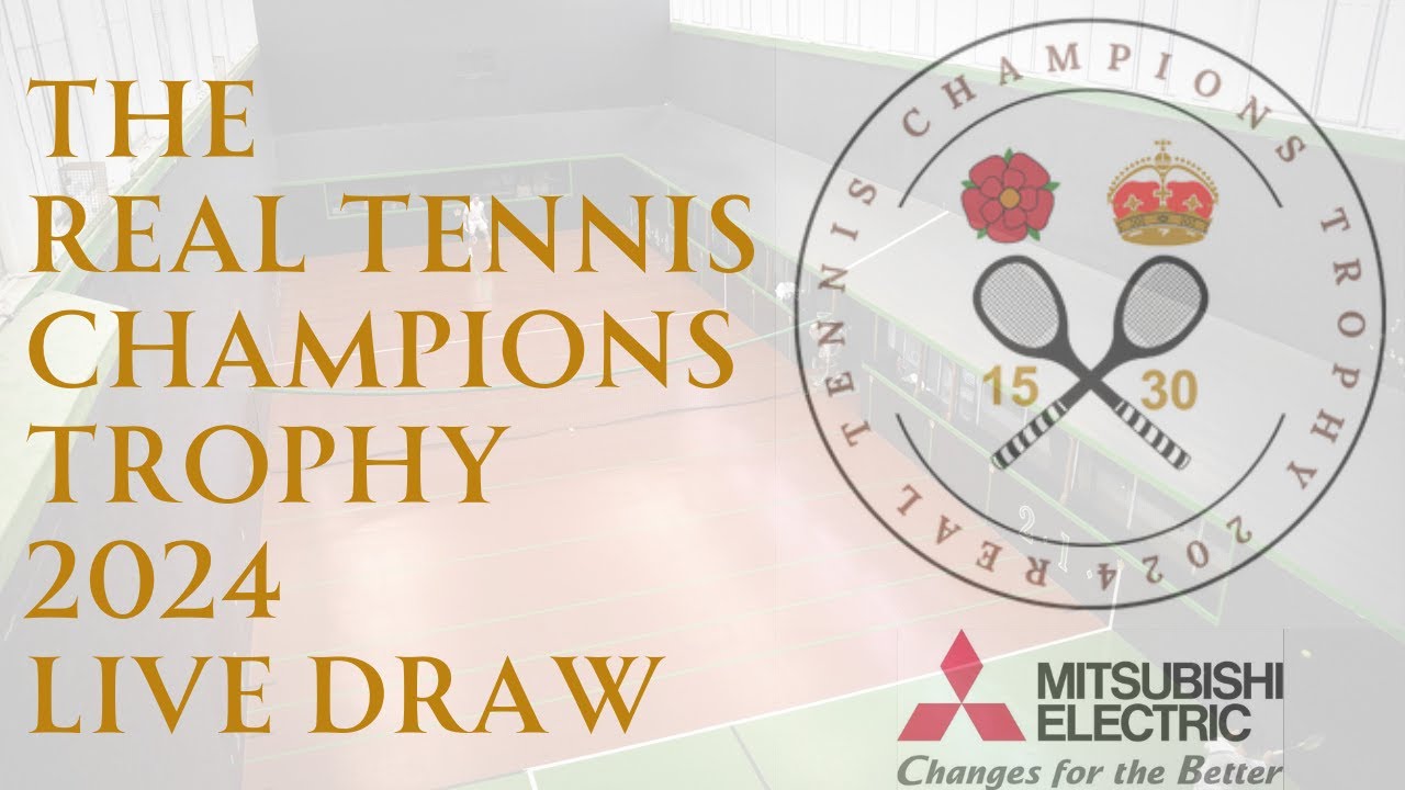 Real Tennis Champions Trophy 2024 Live Draw Real Tennis Champions Trophy 2024 Live Draw