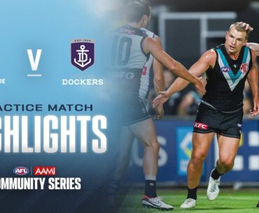 Port Adelaide v Fremantle Highlights | 2024 AAMI Community Series | AFL