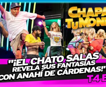 ¡EL 'CHATO' SALAS REVELA SUS FANTASÍAS CON ANAHÍ DE CÁRDENAS! - CHAPA TU MONEY