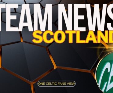 two Celtic players Start for Scotland tonight