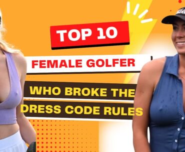 Top 10 Female Golfer Who Broke The Dress Code Rules #golf @secretgolftour
