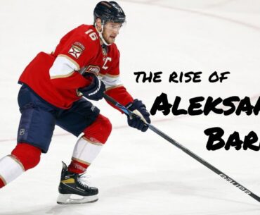 The Rise of Aleksander Barkov