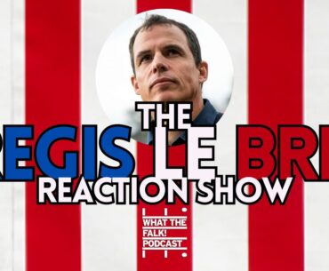 Régis Le Bris appointed Sunderland AFC head coach | EFL Championship - What The Falk Podcast