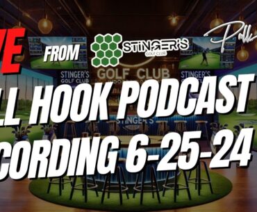 LIVE: Pull Hook Podcast Recording at Stinger's Golf Club 6-25-24