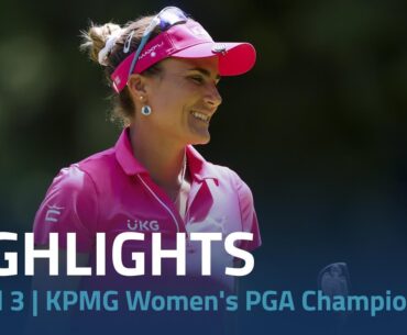 Round 3 Highlights | 2024 KPMG Women's PGA Championship