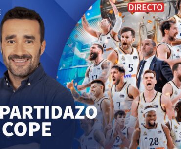 🔴 ¡EL MADRID, CAMPEÓN DE LA ACB Y EL OVIEDO, A LA FINAL! I El Partidazo de COPE, con Juanma Castaño
