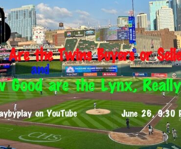 Are the Minnesota Twins Buyers or Sellers and How Good are the Lynx, Really?
