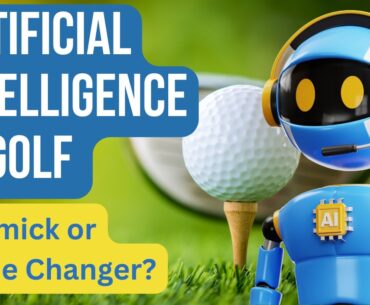 AI Golf Clubs: Gimmick or Game Changer? (Insight from Major Brand)