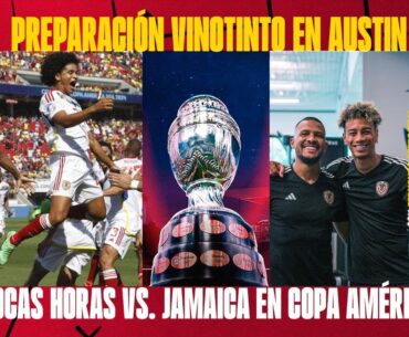 PREPARACIÓN VINOTINTO EN AUSTIN | ENTREVISTA CON EDUARD BELLO | A POCAS HORAS VS. JAMAICA