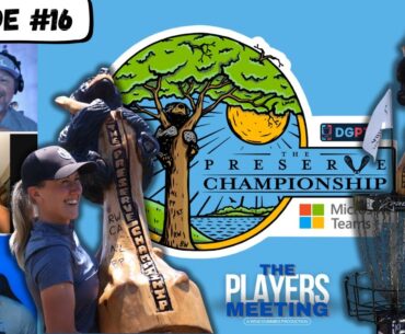 The Preserve RECAP (2024) & MPO Mid-Season MVP | Players Meeting Ep 16