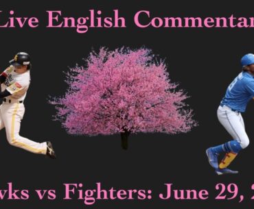 2024 NPB Baseball:  Hawks vs Fighters Live Commentary