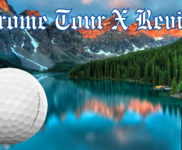 Callaway Chrome Tour X Golf Ball Review