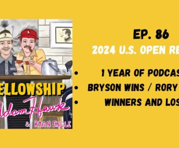 Ep. 86 - 2024 U.S. Open Recap