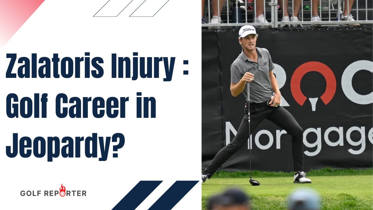 Zalatoris Injury : Golf Career In Jeopardy? 👀 Zalatoris Injury : Golf Career In Jeopardy? 👀