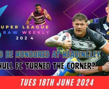 Super League Raw Weekly - 18th June 2024 - Super League - Rugby League