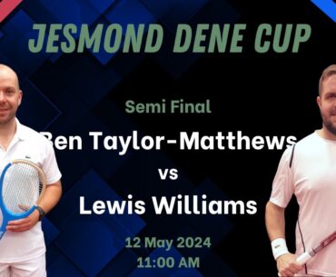 Jesmond Dene Cup | Semi Final - Ben Taylor-Matthews vs Lewis Williams