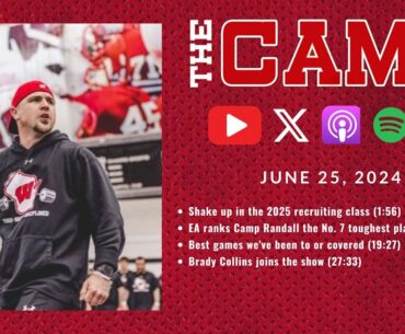 The Camp: Brady Collins joins the show, shake up in the 2025 class, EA CFB's toughest places to play