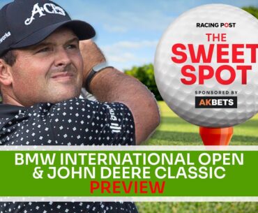 BMW International Open & John Deere Classic Preview | Golf Tips | The Sweet Spot | AK Bets