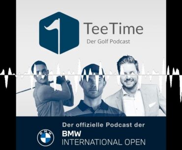 BMW International Open - Samstag - Tee Time - der Golf Podcast