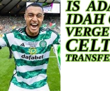 Adam Idah On Verge of Celtic Transfer??(includes Idah's 9 Celtic goals video highlights)