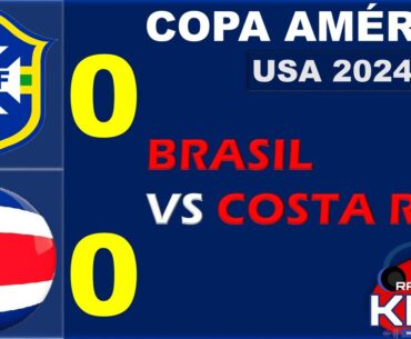 BRASIL VS COSTA RICA// COPA AMÉRICA USA 2024/ GRUPO D - JORNADA 1