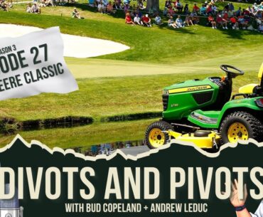Divots and Pivots- S3 EP27 - John Deere Classic